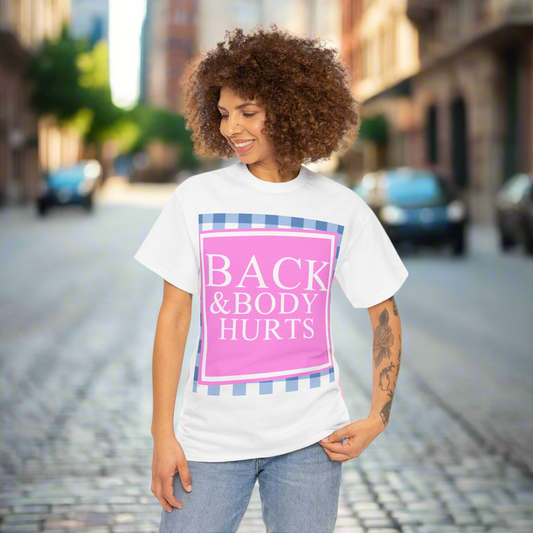 Back & Body Hurts T-Shirt
