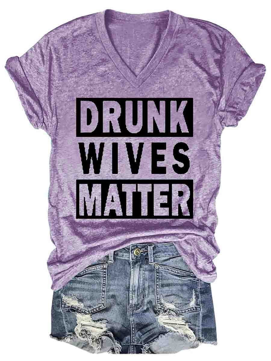 Drunk Wives Matter Shirt