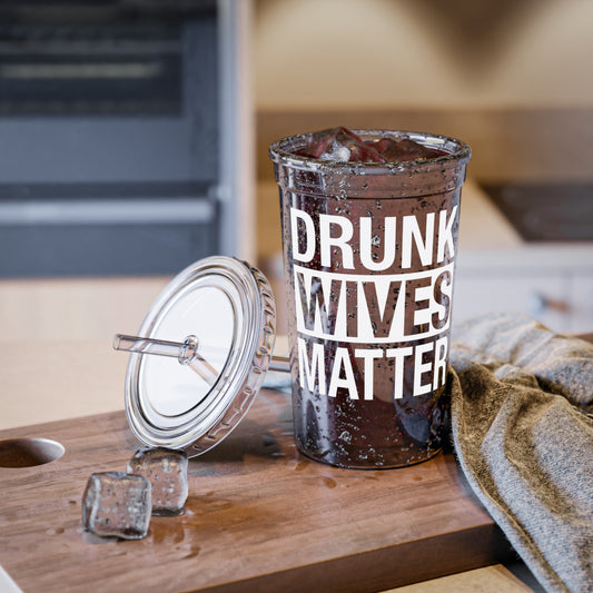 Drunk Wives Matter Funny Quote Cup