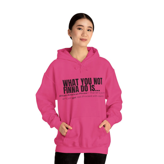 What you not Hoodie