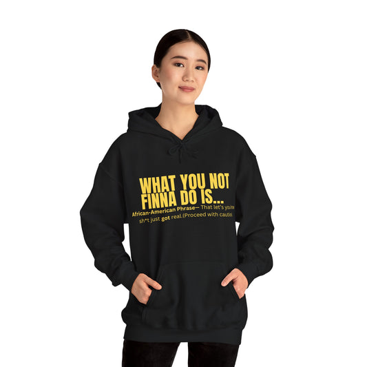 What you not Hoodie